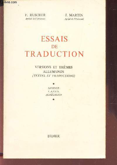 ESSAIS DE TRADUCTION - VERSIONS ET THEMES ALLEMANDS (TEXTES ET TRADUCTIONS) - LICENCE - CAPES - AGRAGATION