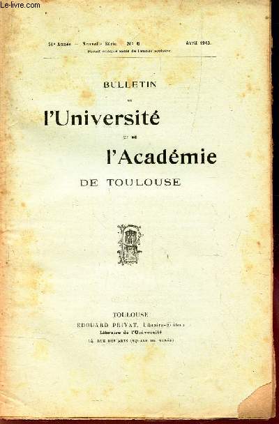 BULLETIN DE L'UNIVERSITE DE TOULOUSE - N6 - avril 1943 / La part du christianisme dans l'oeuvre de Baudelaire par P.C. SOUYRIS / ECHOS ET NOUVELLES - EXAMENS ET CONCOURS