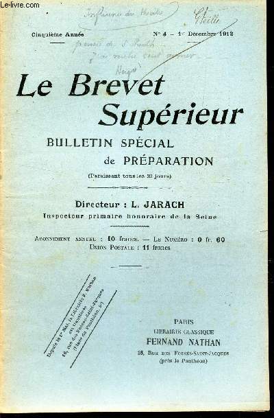 LE BREVET SUPERIEUR - N4 - 1er decembre 1912 / JJ Rousseau, da,s sa lettre a d'Alembert sur les spectzcles nie que le theatre puisse avoir une bonne influence su les moeurs - ....
