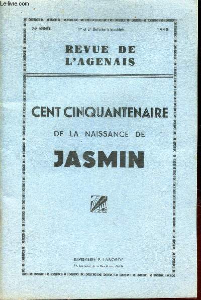 REVUE DE L'AGENAIS - 74e annee - 1er et 2 bulletins - 1948 / CENT CINQUANTENAIRE DE LA NAISSANCE DE JASMIN.