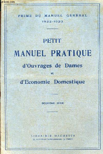 PETIT MANUEL PRATIQUE D'OUVRAGES DE DAMES et D'ECONOMIE DOMESTIQUE / 