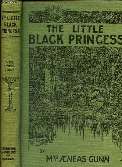 THE LITTLE BLACK PRINCESS OF THE NEVER-NEVER.