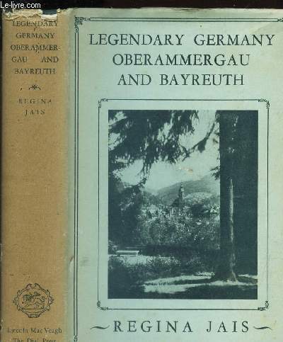 LEGENDARY GERMANY OBERAMMERCAU AND BAYREUTH.