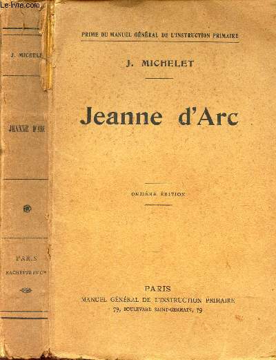 JEANNE D'ARC - AVEC UNE INTRODUCTION ET UN REPERTOIRE EXPLICATIF DES NOTES DE MICHELET.