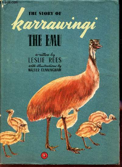 THE STORY OF KARRAUWINGI - THE EMU.