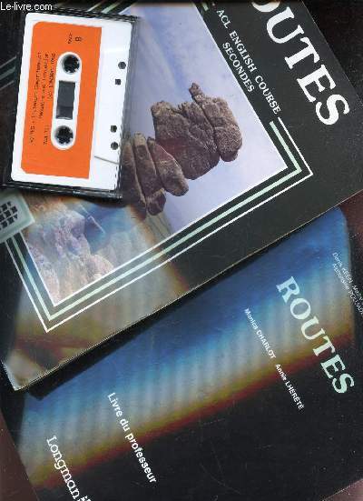 ROUTES - EN 2 VOLUMES : LIVRE DU PROFESSEUR + LIVRE DE L'ELEVE (ACL ENGLISH COURSE SECONDES) + 1 CASSETTE AUDIO