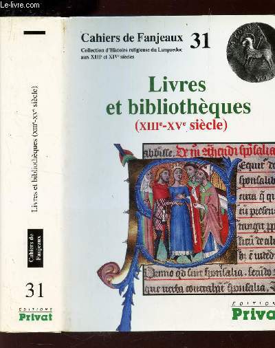 LIVRES ET BOBLIOTHEQUES (XIIIe-XVe SIECLE) - N31 DES CAHIERS DE FANJEAUX.