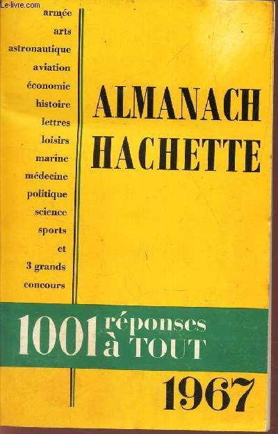 ALMANACH HACHETTE - 1001 REPONSES A TOUT - 1967.