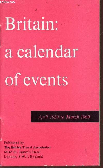 BRITAIN : A CALENDAR OF EVENS - April 1959 to mars 1960.