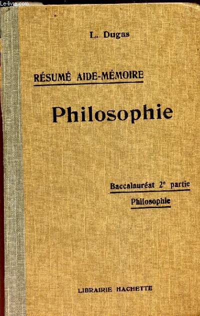 PHILOSOPHIE - Baccalaureat 2e partie - philosophie / REsum aide memoire