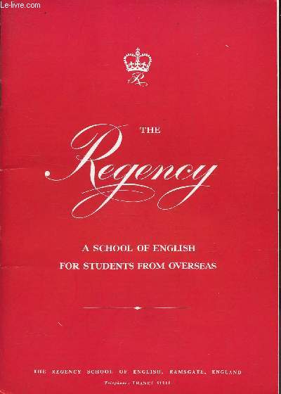 PLAQUETTE : THE REGENCY - A SCHOOL OF ENGLISH FOR STUDENTS FROM OVERSEAS.