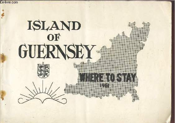 1 PLAQUETTE : ISLAND OF GUERNESEY - WHERE TO STAY - 1951