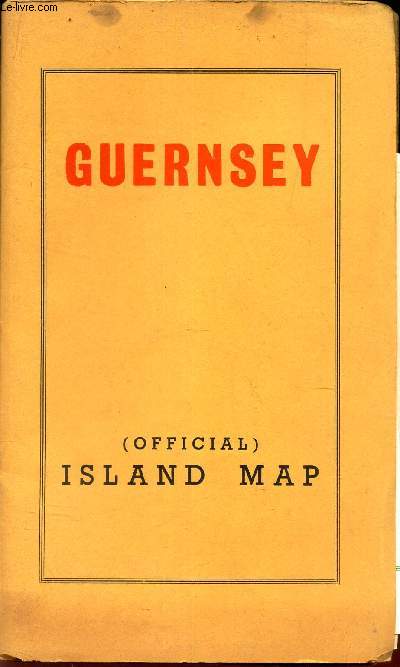 1 CARTE DEPLIANTE : GUERNSEY - (OFFICIAL) - ISLAND MAP .