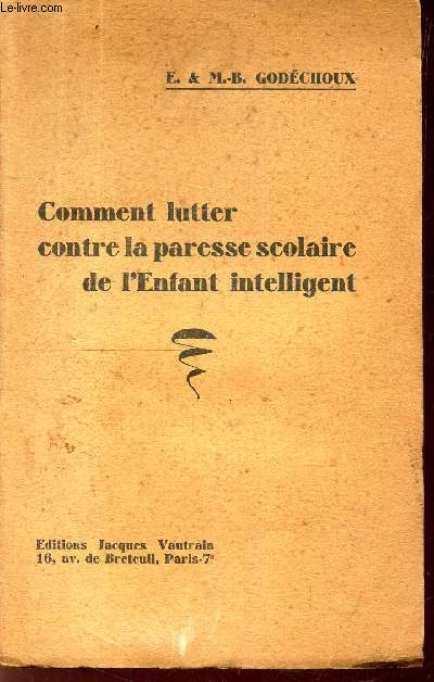 COMMENT LUTTER CONTRE LA PARESSE SCOLAIRE DE L'ENFANT INTELLIGENT.