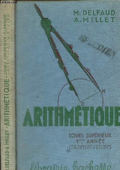ARITHMETIQUE - COUR SUPERIEUR - 1ere ANNEE - CERTIFICAT D'ETUDES.