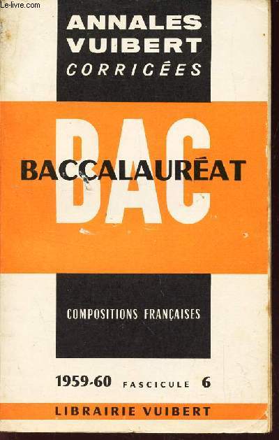 BAC BACCALAUREAT / COMPOSITIONS FRANCAISES - 1959-60 - FASCICULE 6 / ANNALES VUIBERT CORRIGEES.