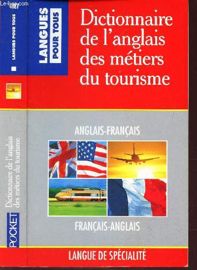 DICTIONNAIRE DES METIERS DU TOURISME ANGLAIS-FRANCAIS - ENGLISH-FRENCH AND FRENCH-ENGLISH DICTIONARY OF TOURISM.