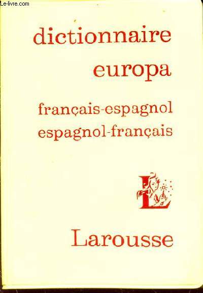DICTIONNAIRE EUROPA - FRANCAIS-ESPAGNOL - ESPAGNOL-FRANCAIS.