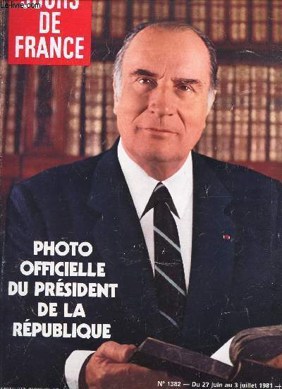 JOURS DE FRANCE - N1382 - du 27 juin au 3 juillet 1981 / PHOTO OFFICIELLE DU PRESIDENT DE LA REPUBLIQUE