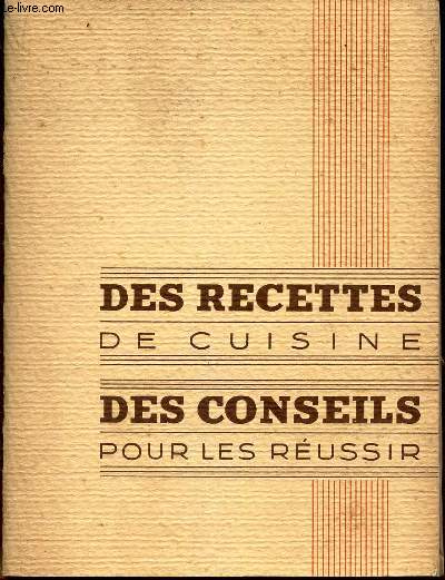 DES RECETTES DE CUISINE DES CONSEILS POUR REUSSIR