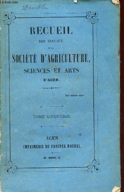 RECUEIL DES TRAVAUX DE LA SOCIETE D'AGRICULTURE ET ARTS D'AGEN - TOME CINQUIEME.