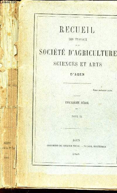RECUEIL DES TRAVAUX DE LA SOCETE D'AGRICULTURE SCIENCES ET ARTS D'AGEN - 2eme SERIE - TOME IX : Epigraphie antique de la Gascogne / Documents inedits pour sevir a l'histoire de l'Agenais / Catalogue des coleopteres du Gers et du Lot et Garonne / etc...