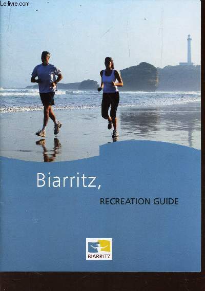PLAQUETTE : BIARRITZ, RECREATION GUIDE.