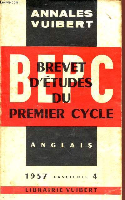 BEPC - 1er CYCLE - ANGLAIS - 1957 - FASCICULE 4 / ANNALES VUIBERT.