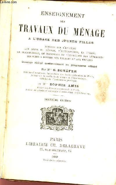 ENSEIGNEMENT DU MENAGE - A L'USAGE DES JEUNES FILLES / Notions de l'hygiene - les soins du menage, l'alimentation, la cuisine, le blanchissage, le nettoyage et l'entretien des vetements, les soins a donner aux malades et aux enfants.