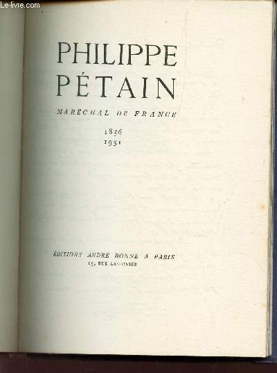 PHILIPPE PETAIN, MARECHAL DE FRANCE - 1856-1951.
