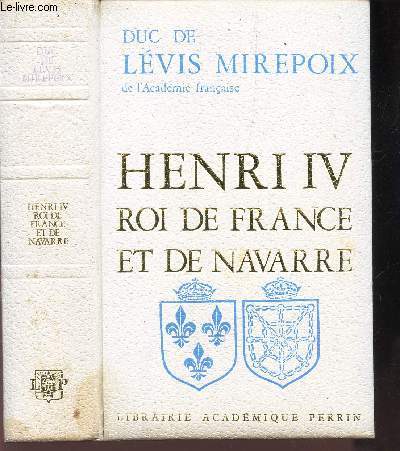 HENRI IV, ROI DE FRANCE ET DE NAVARRE.