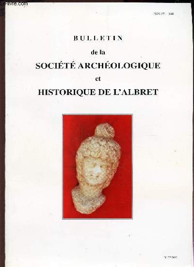 BULLETIN (N22 - 2000) - DE LA SOCIETE ARCHEOLOGIQUE ET HISTORIQUE DE L'ALBRET - une villa gallo romaine a Moncrabeau (Lot et Garonne) - Ancien prieur du Paravis, etude d'historie architecturale / Portrait de vincent de Chausenque (1781-1868) / ETC...