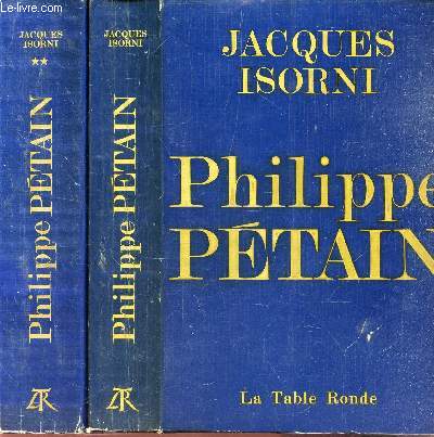 PHILIPPE PETAIN - EN 2 VOLUMES(TOMES 1 ET 2).