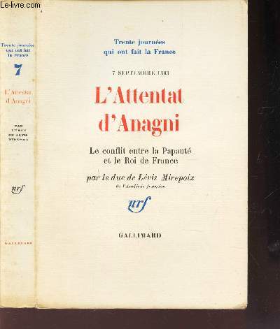 L'ATTENTAT D'ANAGNI - Le conflit entre la Papaut et le Roi de France - 7 septembre 1303