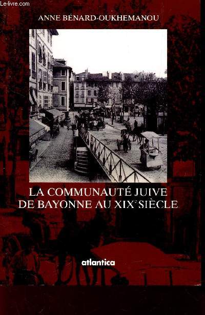 LA COOMUNAUTE JUIVE DE BAYONNE AU XIXe SIECLE.