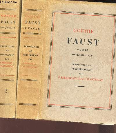 FAUST - EN 2 VOLUMES (TOMES 1 et 2). / Traduits e nvers francais par P. BREGREAULT DE CHASTENAY / Poreface pour la 1ere partie de R. SCHITTLEIN / VORWORT VON Dr FRIEDRICH HIRTH.
