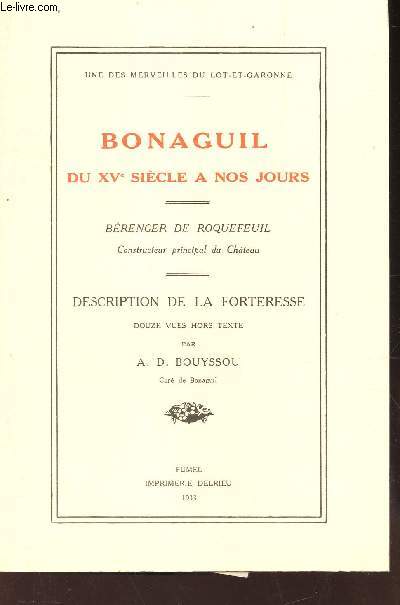 BONAGUIL DU XIe SIECLE A NOS JOURS -DESCRIPTION DE LA FORTERESSE / 