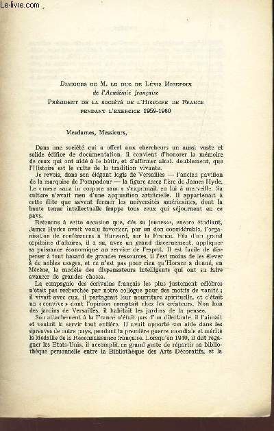 DISCOURS DE M. LE DUC DE LEVIS MIREPOIX de l'Academie francaise , President de la Societ de l'Histoire de France pendant l'exercice 1959-1960.