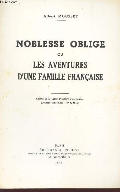 NOBLESSE OBLIGE ou LES AVENTURES D'UNE FAMILLE FRANCAISE / Extrait de la Revue d'Histoire Diplomatique (octobre-Decembre - N4, 1955).