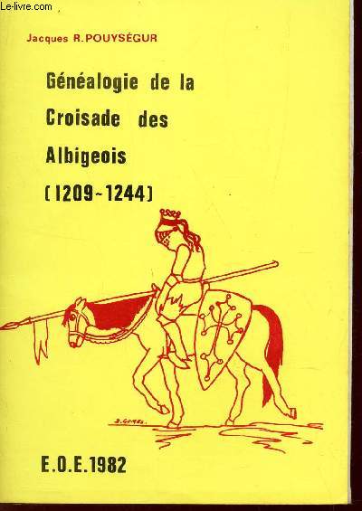 GENEALOGIE DE LA CROISADE DES ALBIGEOIS (1209-1244).