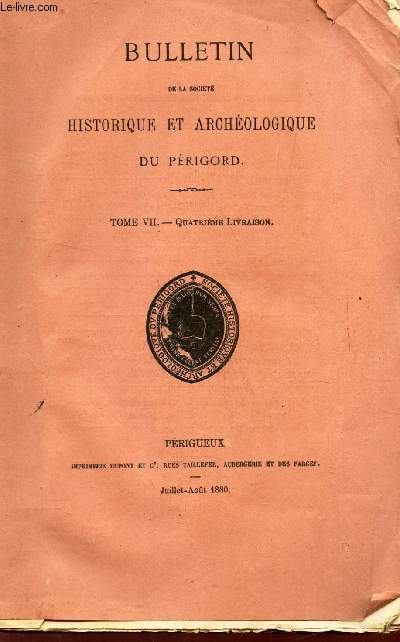 BULLETIN DE LA SOCIETE HISTORIQUE ET ARCHEOLOGIQUE DU PERIGORD -TOME VIII - 4e livraison (SOMMAIRE COMPLET EN 2eme PHOTO).