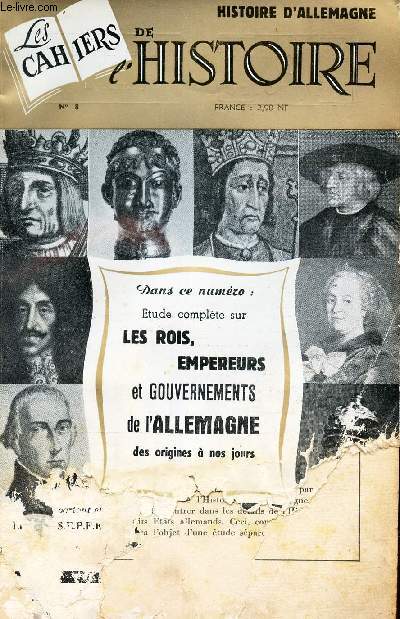 LES CAHIERS DE L'HISTOIRE - N8 - avril 1961 / ETUDE COMPLETE SUR LES ROIS, EMPEREURS ET GOUVERNEMENTS DE L'ALLEMAGNE - DES ORIGINES A NOS JOURS etc...