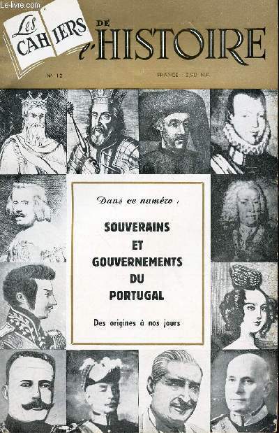 LES CAHIERS DE L'HISTOIRE - N12 - nov 1961 / SOUVERAINS ET GOUVERNEMENTS DU PORTUGAL - DES ORIGINES A NOS JOURS etc...