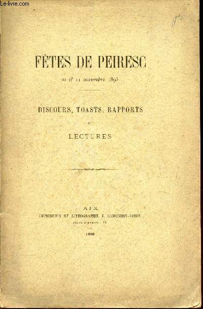 FETES DE PEIRESC - 10 et 11 NOVEMBRE 1895 - DISCOURS, TOASTS, RAPPORTS et LECTURES.