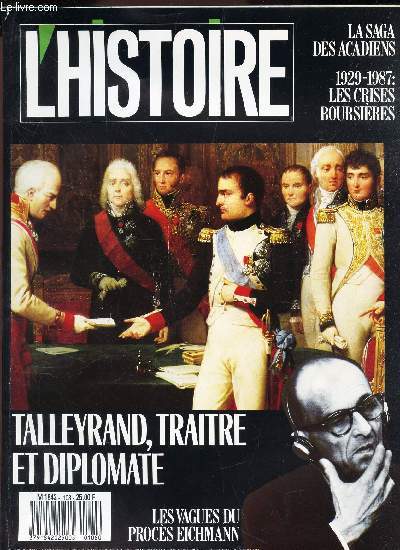 L'HISTOIRE - N108 / La saga des Acadiens - 1929-1987 : les crises boursieres / Talleyrand, trairte et diplomate / les vagues du procs Eichmann