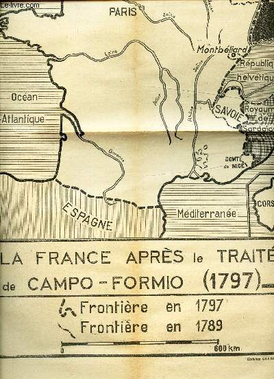 1 CARTE : LA FRANCE APRES LE TRAITE DE CAMPO-FORMIO (1797) - en noir et blanc - de dimension 40 Cm X 27 Cm environ.