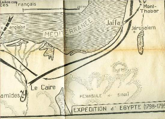 1 CARTE : LA CAMPAGNE D'EGYPTE (1798-1799) - en noir et blanc - de dimension 40 Cm X 27 Cm environ.