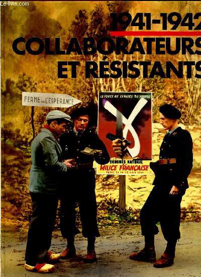 1941-1942 - COLLABORATEURS ET RESISTANTS.