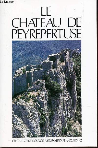 LE CHATEAU DE PEYREPERTUSE - GUIDE DU VISITEUR. / REVUE ANNUELLE DU CAML - supplement au tome 1 - 1983.