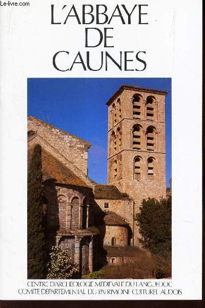 L'ABBAUE DE CAUNES - GUIDE DU VISITEUR. / REVUE ANNUELLE DU CAML - supplement au tome 5 - 1987